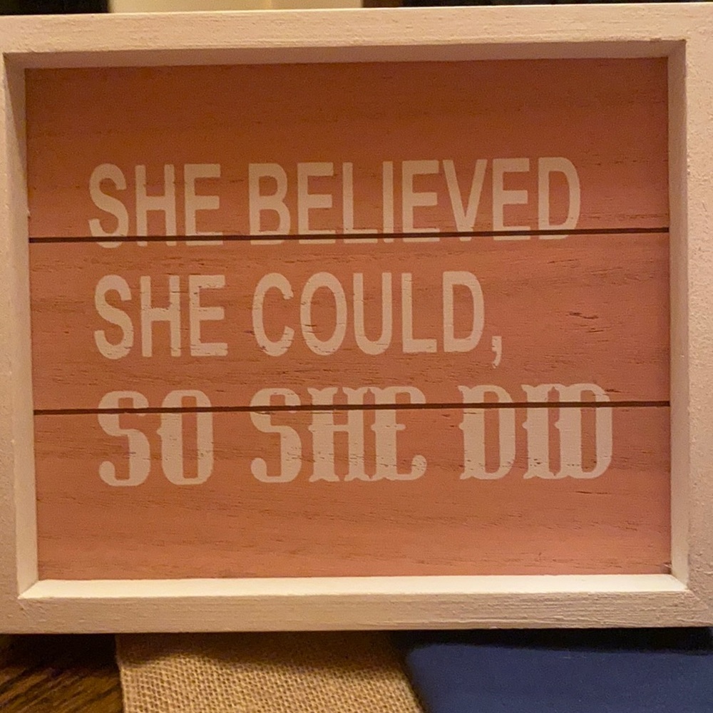 SHE BELIEVED SHE COULD.. sign or tray